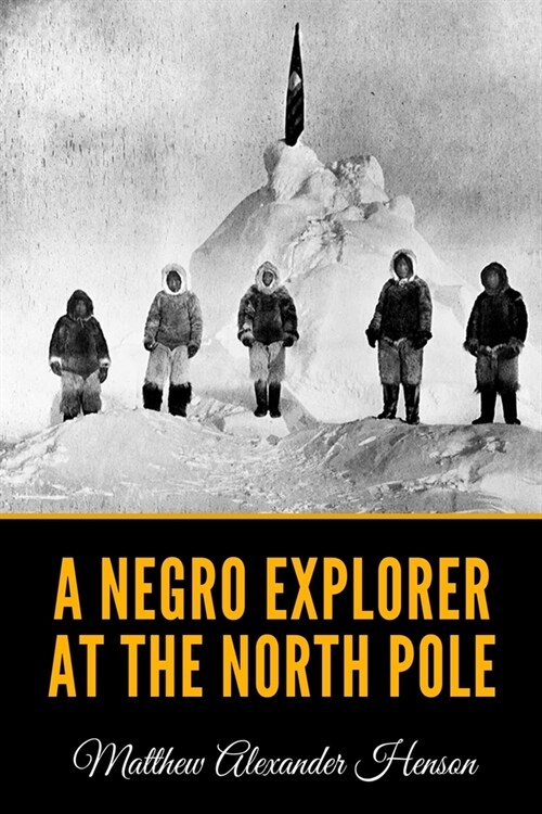 A Negro Explorer at the North Pole (Paperback)