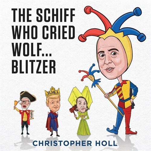The Schiff Who Cried Wolf ... Blitzer (Paperback)