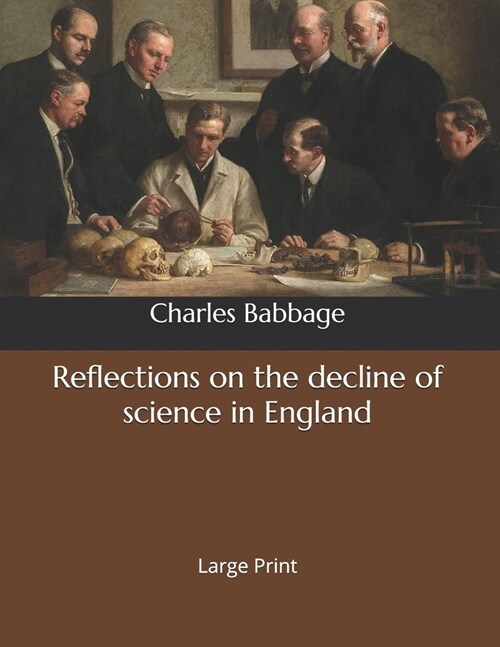 Reflections on the decline of science in England: Large Print (Paperback)