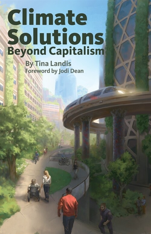 Climate Solutions Beyond Capitalism (Paperback)