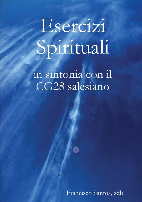 Esercizi Spirituali in sintonia con il CG28 salesiano (Paperback)