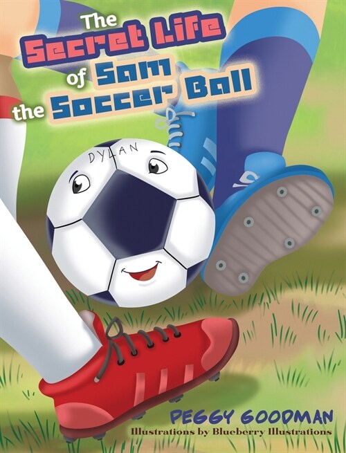 The Secret Life of Sam the Soccer Ball (Hardcover)