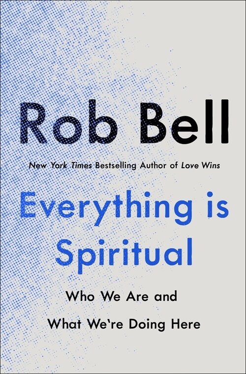 Everything Is Spiritual: Finding Your Way in a Turbulent World (Hardcover)