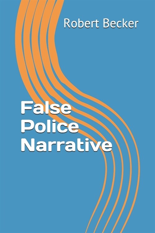 False Police Narrative (Paperback)