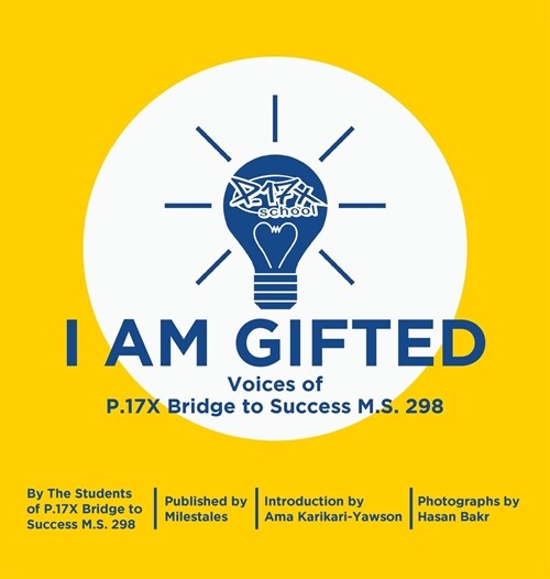 I Am Gifted: Voices of the P. 17X Bridge to Success M.S. 298 (Hardcover)
