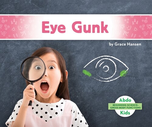 Eye Gunk (Library Binding)