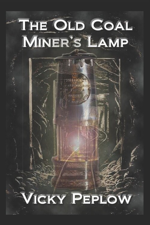 The Old Coal Miners Lamp (Paperback)