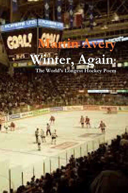 Winter, Again: The World? Longest Hockey Poem (Paperback)