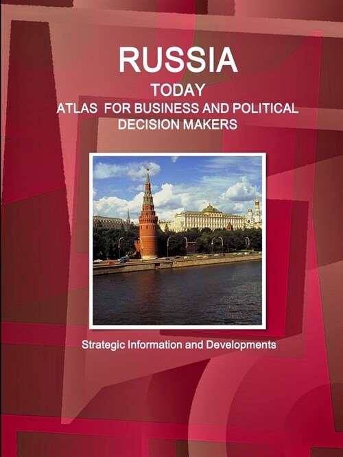 Russia Today. Atlas for Business and Political Decision Makers - Strategic Information and Developments (Paperback)