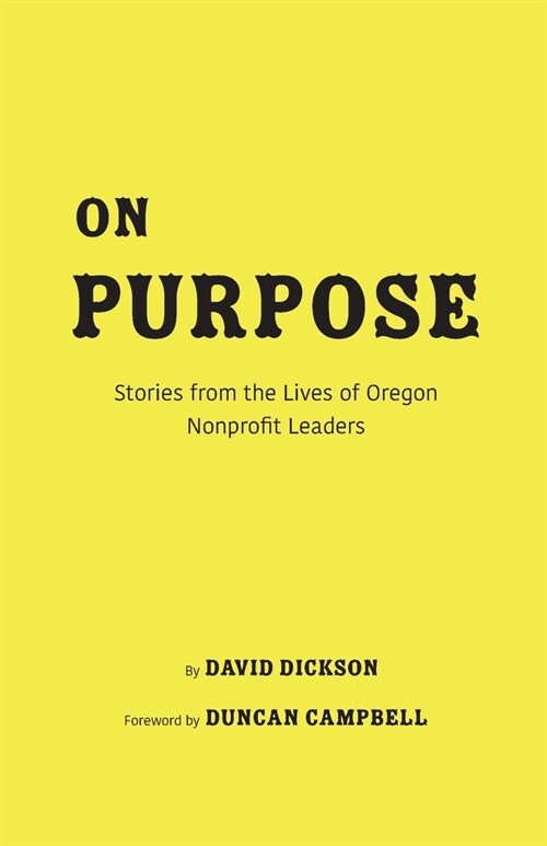 On Purpose: Stories from the Lives of Oregon Nonprofit Leaders (Paperback)