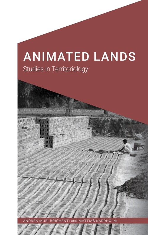 Animated Lands: Studies in Territoriology (Hardcover)