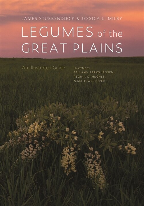 Legumes of the Great Plains: An Illustrated Guide (Hardcover)