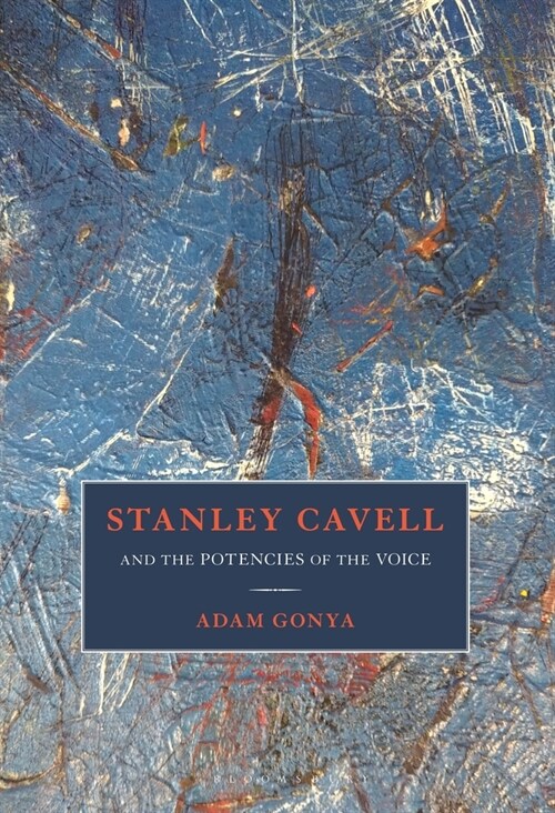 Stanley Cavell and the Potencies of the Voice (Paperback)