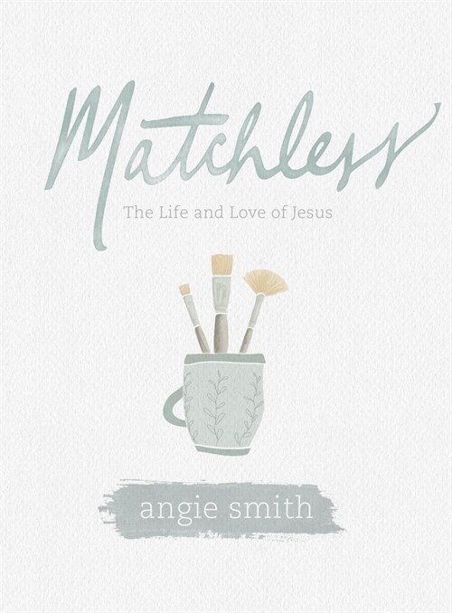 Matchless - Bible Study Book: The Life and Love of Jesus (Paperback)