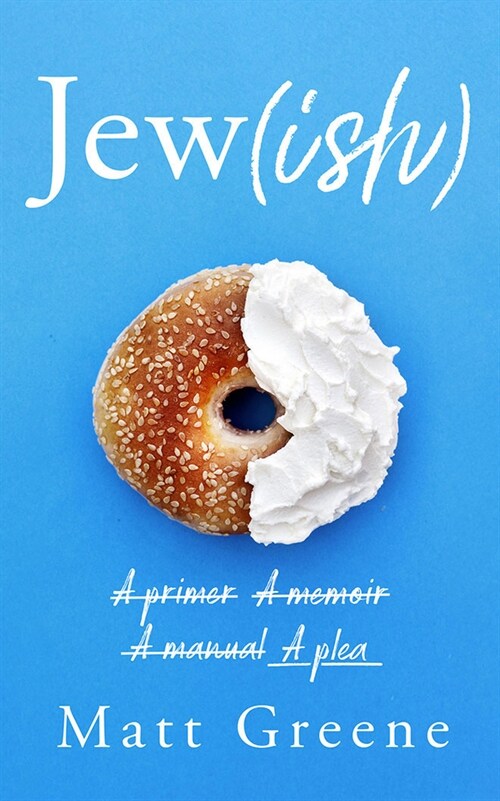 Jew(ish): A Primer, a Memoir, a Manual, a Plea (Paperback)