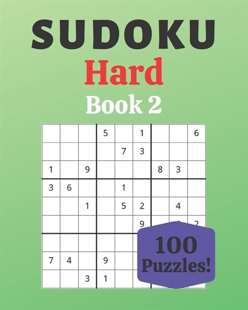 Sudoku Hard Book 2: 100 Sudoku for Adults - Large Print - Hard Difficulty - Solutions at the End - 8 x 10 (Paperback)