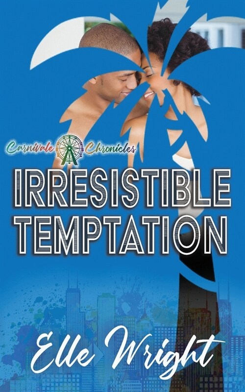 Irresistible Temptation: Carnivale Chronicles (Paperback)