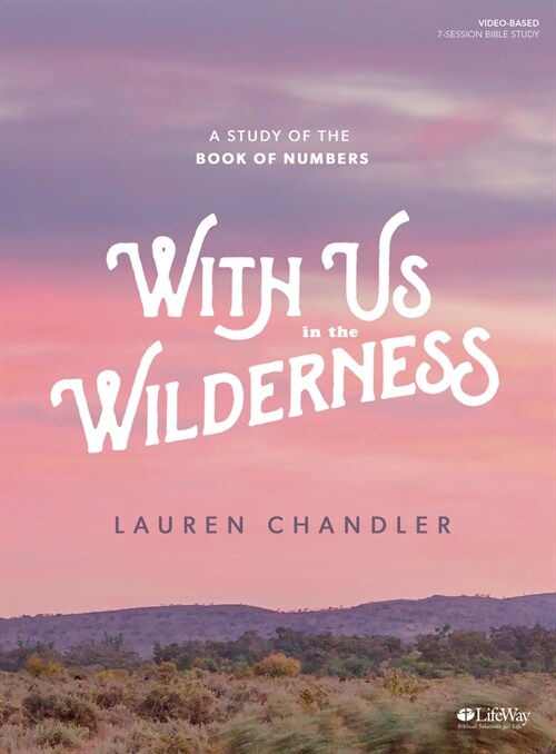 With Us in the Wilderness - Bible Study Book: A Study of the Book of Numbers (Paperback)