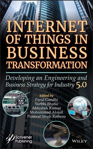 Internet of Things in Business Transformation: Developing an Engineering and Business Strategy for Industry 5.0 (Hardcover)