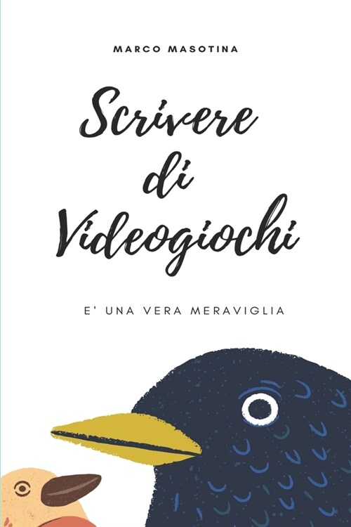 Scrivere di Videogiochi ?una Vera Meraviglia (Paperback)