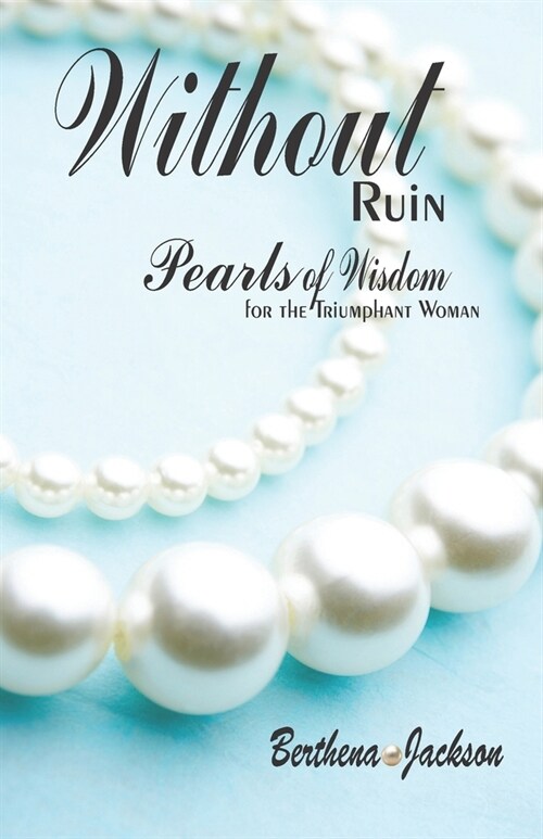 Without Ruin: Pearls of Wisdom: for the Triumphant Woman (Paperback)