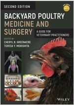 Backyard Poultry Medicine and Surgery: A Guide for Veterinary Practitioners (Paperback, 2)