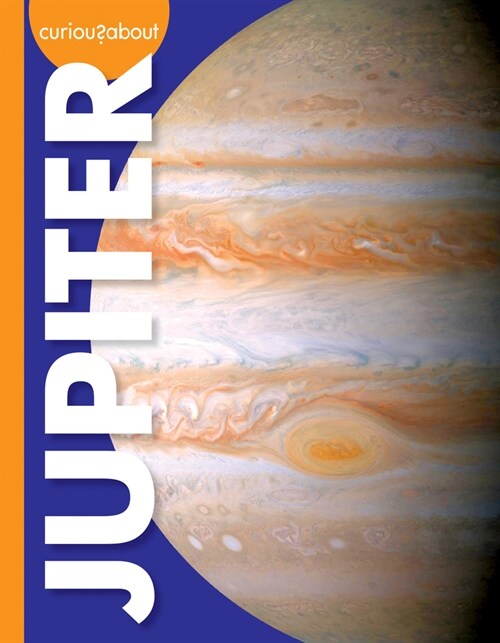 Curious about Jupiter (Library Binding)