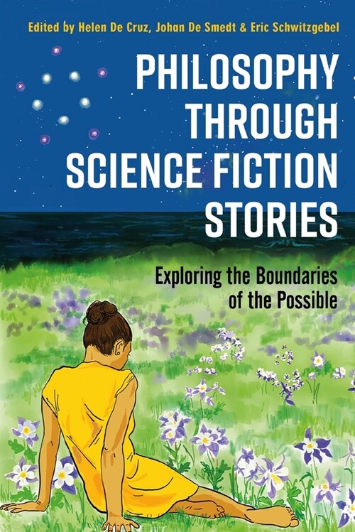 Philosophy through Science Fiction Stories : Exploring the Boundaries of the Possible (Paperback)