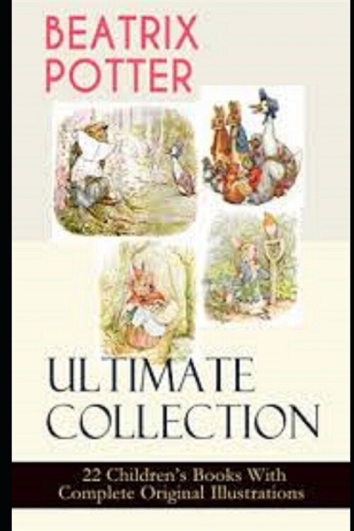 THE ULTIMATE COLLECTION of 22 Childrens Books with Original Illustrations (Paperback)