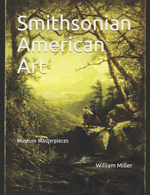Smithsonian American Art: Museum Masterpieces (Paperback)