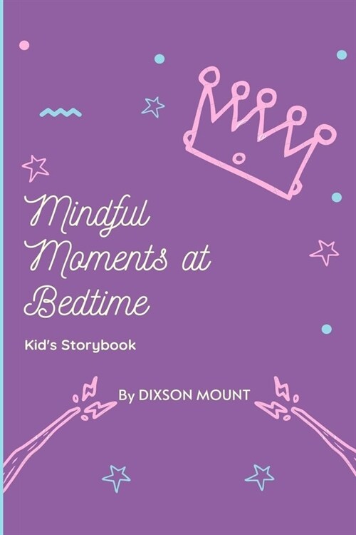 Mindful Moments At Bedtime Storybook For Kids: Bedtime Visualizations for Kids, Classic Stories Collection From Around The World To Help Children Fall (Paperback)