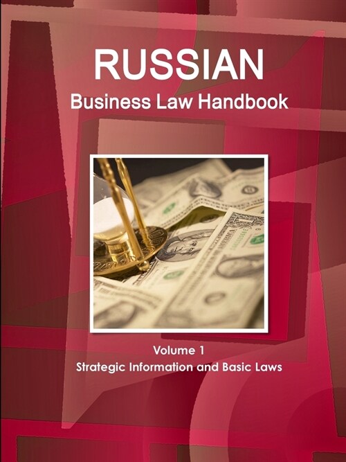 Russian Business Law Handbook Volume 1 Strategic Information and Basic Laws (Paperback)
