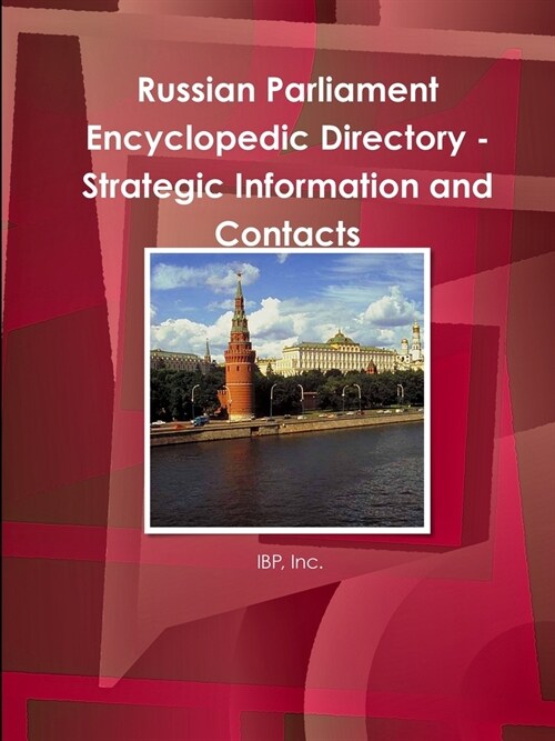 Russian Parliament Encyclopedic Directory - Strategic Information and Contacts (Paperback)