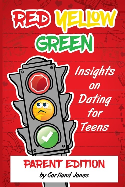Red Yellow Green: Insights on Dating for Teens Parent Edition (Paperback)