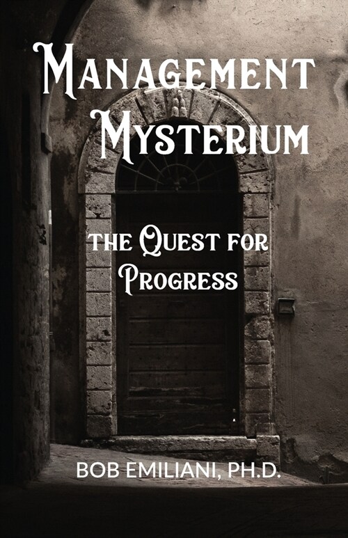 Management Mysterium: The Quest for Progress (Paperback)