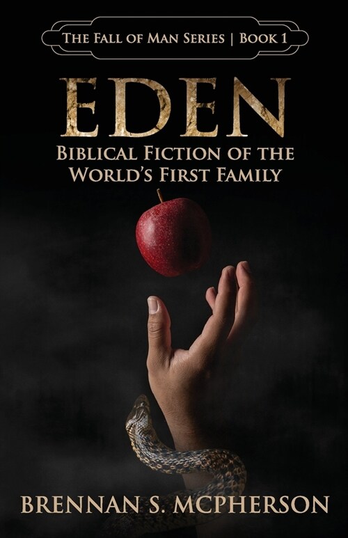 Eden: Biblical Fiction of the Worlds First Family (Paperback)