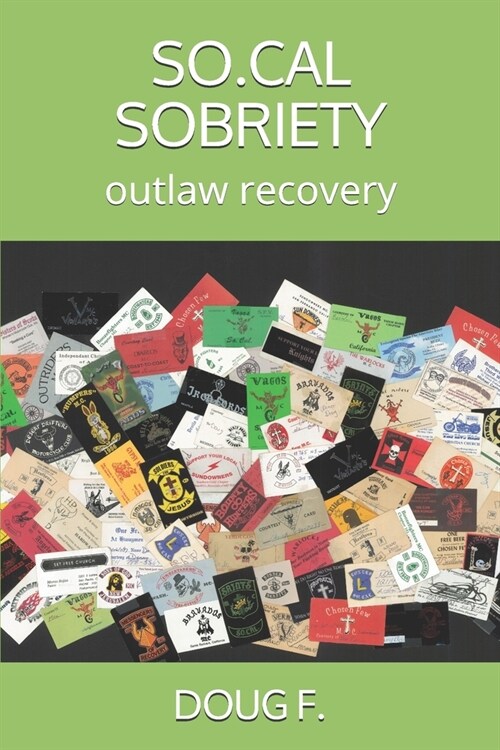 So.Cal Sobriety: outlaw recovery (Paperback)