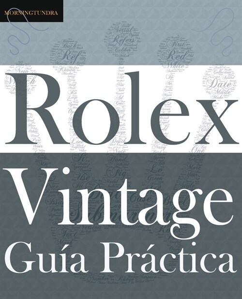 Gu? Pr?tica del Rolex Vintage: Un manual de supervivencia para la aventura del Rolex vintage (Paperback, Spanish)