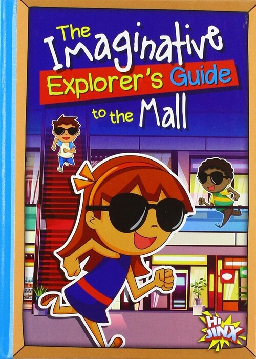 The Imaginative Explorers Guide to the Mall (Library Binding)