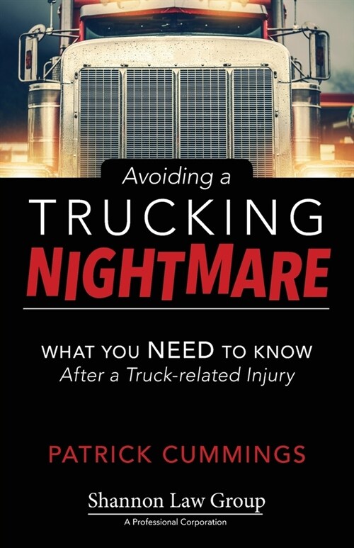 Avoiding a Trucking Nightmare: What You Need to Know After a Truck-related Injury (Paperback)