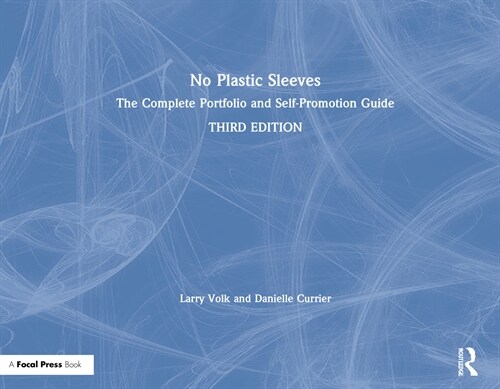 No Plastic Sleeves : The Complete Portfolio and Self-Promotion Guide (Hardcover, 3 ed)