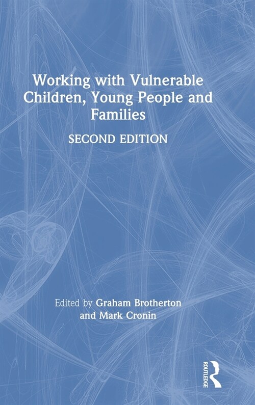 Working with Vulnerable Children, Young People and Families (Hardcover, 2 ed)