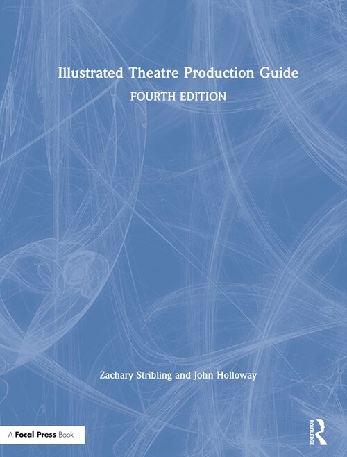 Illustrated Theatre Production Guide (Hardcover, 4 ed)