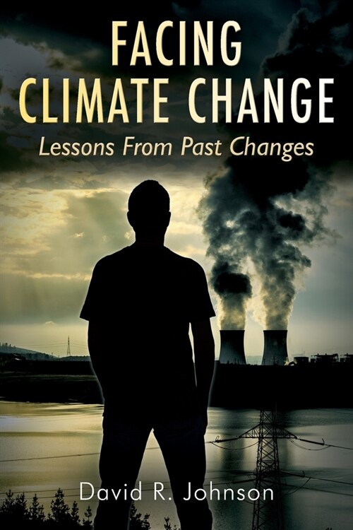 Facing Climate Change: Lessons From Past Changes (Paperback)
