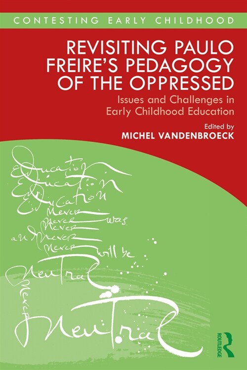 Revisiting Paulo Freire’s Pedagogy of the Oppressed : Issues and Challenges in Early Childhood Education (Paperback)