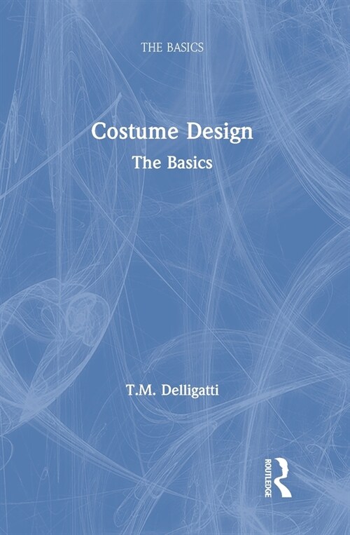 Costume Design: The Basics (Hardcover)