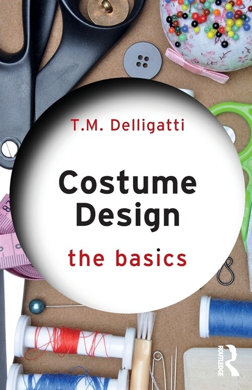 Costume Design: The Basics : The Basics (Paperback)
