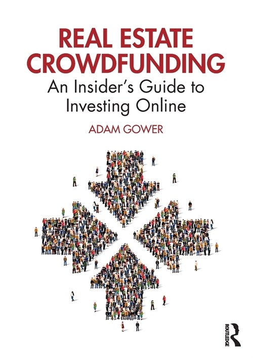 Real Estate Crowdfunding : An Insider’s Guide to Investing Online (Paperback)