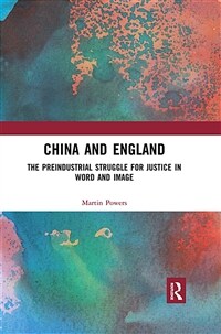 China and England : The Preindustrial Struggle for Justice in Word and Image (Paperback)