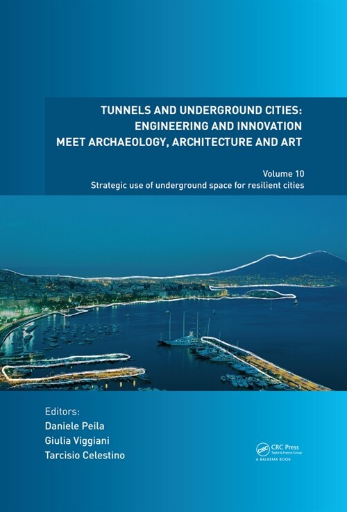 Tunnels and Underground Cities: Engineering and Innovation Meet Archaeology, Architecture and Art : Volume 10: Strategic Use of Underground Space for  (Hardcover)